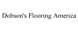 DOBSON'S FLOORING AMERICA trademark