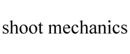 SHOOT MECHANICS trademark
