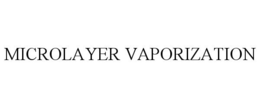 MICROLAYER VAPORIZATION trademark