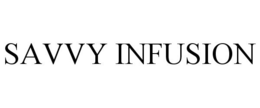 SAVVY INFUSION trademark