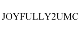 JOYFULLY2UMC trademark