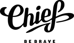 CHIEF BE BRAVE trademark