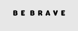 BE BRAVE trademark