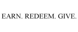 EARN. REDEEM. GIVE. trademark