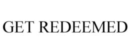 GET REDEEMED trademark