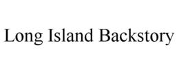 LONG ISLAND BACKSTORY trademark