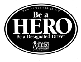 WWW.HEROCAMPAIGN.ORG BE A HERO BE A DESIGNATED DRIVER JOHN R. ELLIOTT HERO CAMPAIGN FOR DESIGNATED DRIVERS trademark