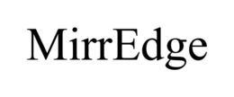 MIRREDGE trademark