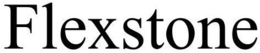 FLEXSTONE trademark