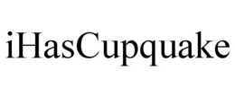 IHASCUPQUAKE trademark