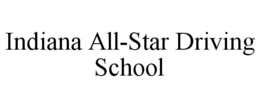INDIANA ALL-STAR DRIVING SCHOOL trademark