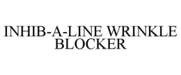 INHIB-A-LINE WRINKLE BLOCKER trademark