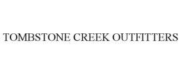TOMBSTONE CREEK OUTFITTERS trademark