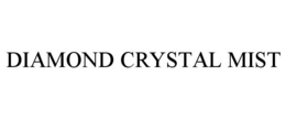 DIAMOND CRYSTAL MIST trademark
