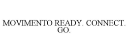 MOVIMENTO READY. CONNECT. GO. trademark