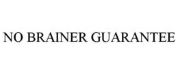 NO BRAINER GUARANTEE trademark