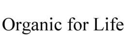 ORGANIC FOR LIFE trademark