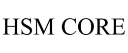 HSM CORE trademark