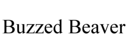 BUZZED BEAVER trademark