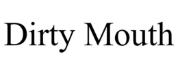 DIRTY MOUTH trademark