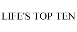 LIFE'S TOP TEN trademark