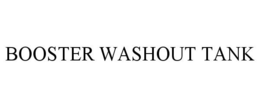 BOOSTER WASHOUT TANK trademark