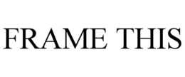 FRAME THIS trademark