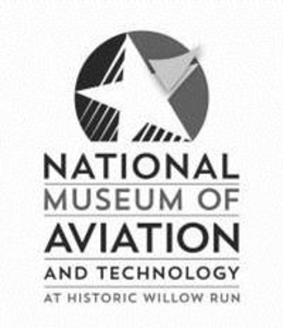 NATIONAL MUSEUM OF AVIATION AND TECHNOLOGY AT HISTORIC WILLOW RUN trademark
