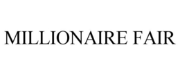 MILLIONAIRE FAIR trademark