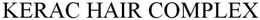 KERAC HAIR COMPLEX trademark