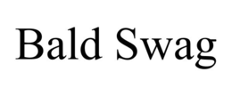 BALD SWAG trademark