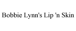 BOBBIE LYNN'S LIP 'N SKIN trademark
