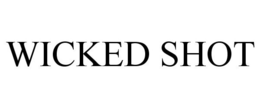 WICKED SHOT trademark