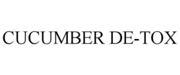 CUCUMBER DE-TOX trademark