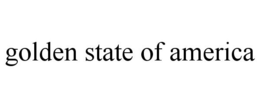 GOLDEN STATE OF AMERICA trademark