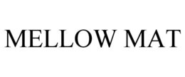 MELLOW MAT trademark