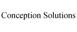 CONCEPTION SOLUTIONS trademark