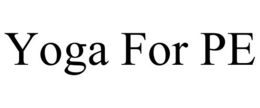 YOGA FOR PE trademark