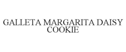 GALLETA MARGARITA DAISY COOKIE trademark