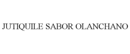JUTIQUILE SABOR OLANCHANO trademark