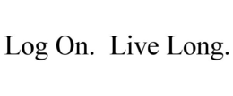 LOG ON. LIVE LONG. trademark