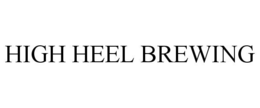 HIGH HEEL BREWING trademark