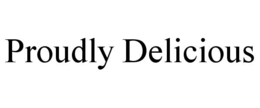 PROUDLY DELICIOUS trademark