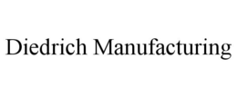 DIEDRICH MANUFACTURING trademark