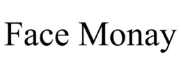 FACE MONAY trademark