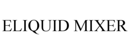 ELIQUID MIXER trademark