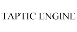 TAPTIC ENGINE trademark