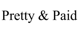 PRETTY & PAID trademark
