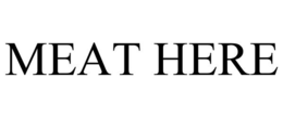 MEAT HERE trademark