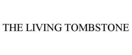 THE LIVING TOMBSTONE trademark